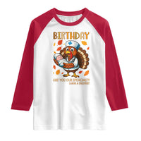 Thanksgiving Turkey Nurse Raglan Shirt Labor and Delivery Birthday Specialty - Wonder Print Shop