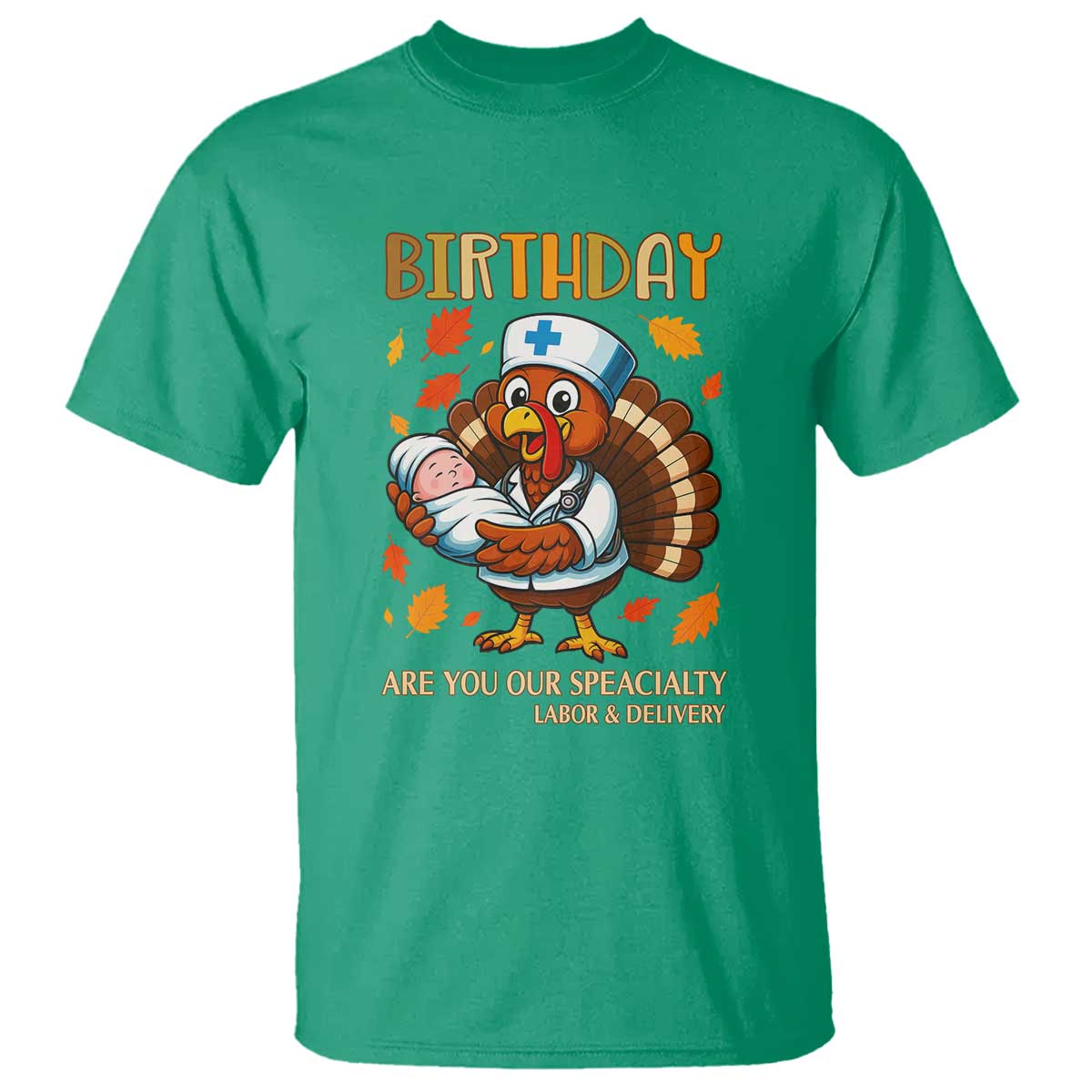 Thanksgiving Turkey Nurse T Shirt Labor and Delivery Birthday Specialty - Wonder Print Shop