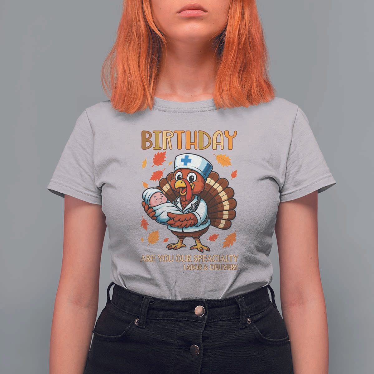 Thanksgiving Turkey Nurse T Shirt For Women Labor and Delivery Birthday Specialty - Wonder Print Shop