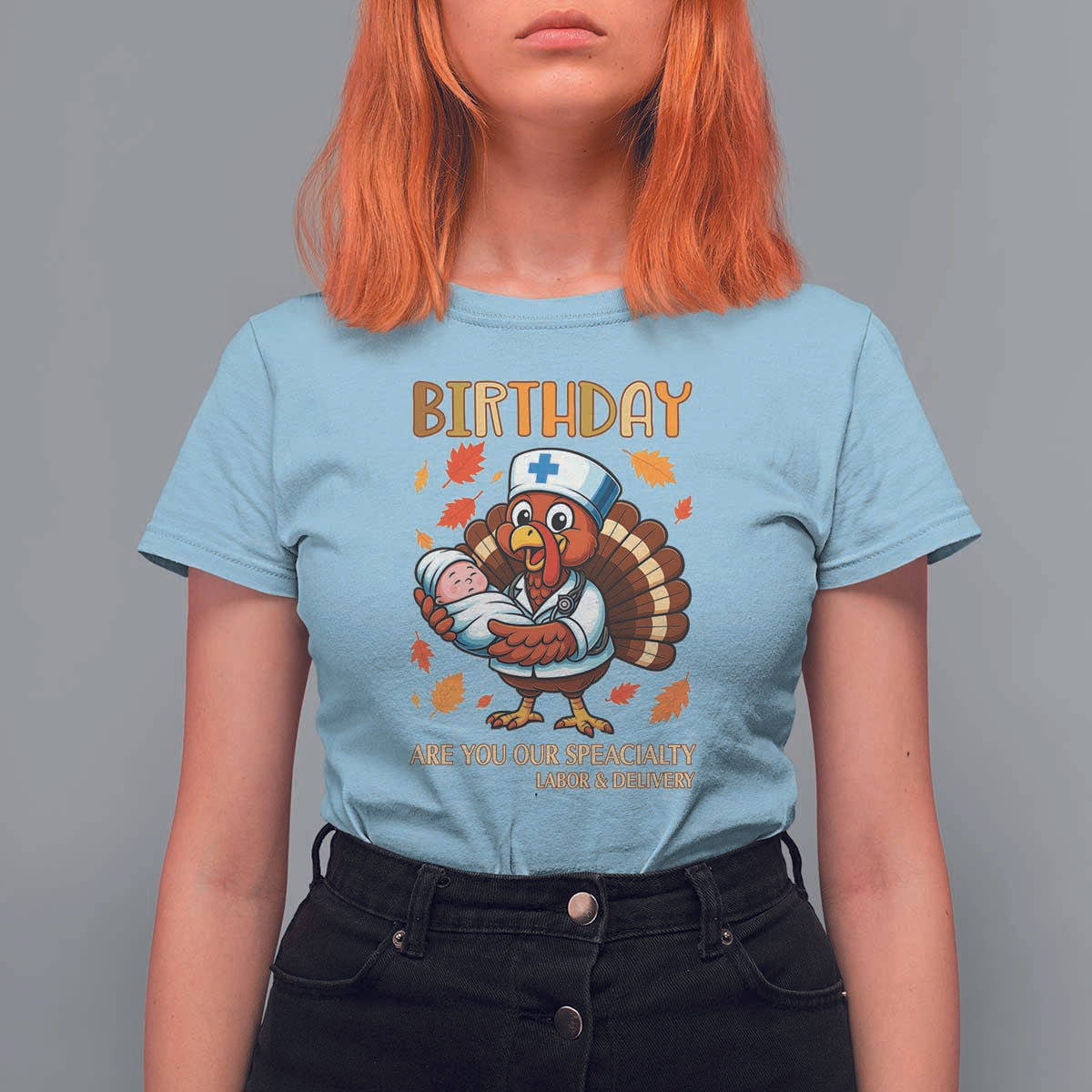 Thanksgiving Turkey Nurse T Shirt For Women Labor and Delivery Birthday Specialty - Wonder Print Shop