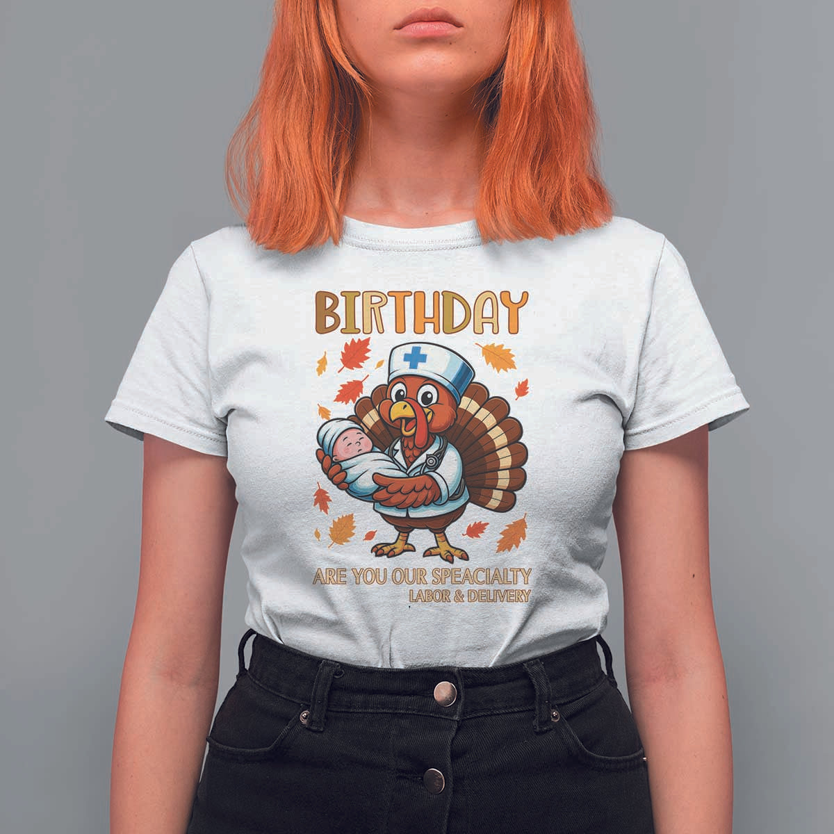 Thanksgiving Turkey Nurse T Shirt For Women Labor and Delivery Birthday Specialty - Wonder Print Shop