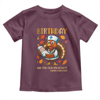 Thanksgiving Turkey Nurse Toddler T Shirt Labor and Delivery Birthday Specialty - Wonder Print Shop