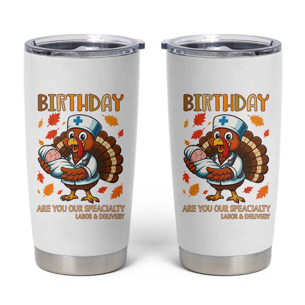 Thanksgiving Turkey Nurse Tumbler Cup Labor and Delivery Birthday Specialty