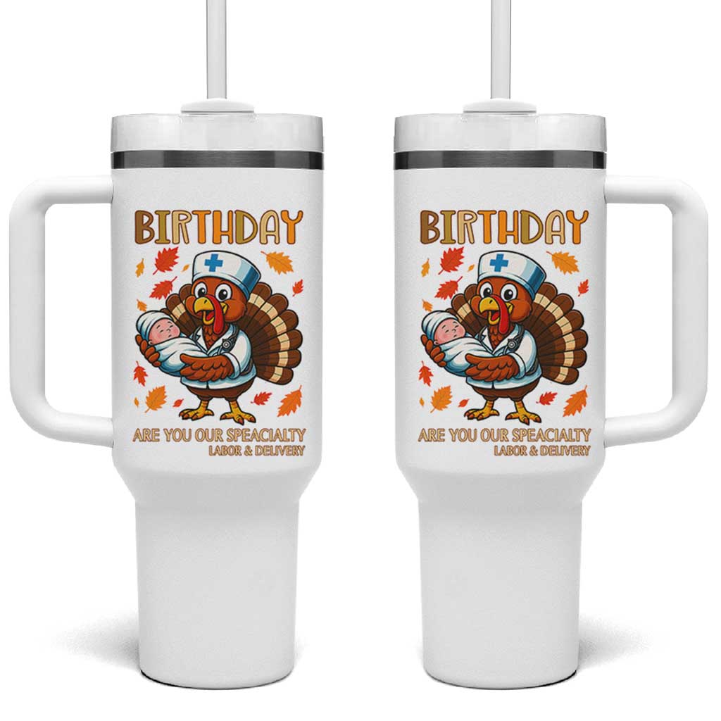 Thanksgiving Turkey Nurse Tumbler With Handle Labor and Delivery Birthday Specialty