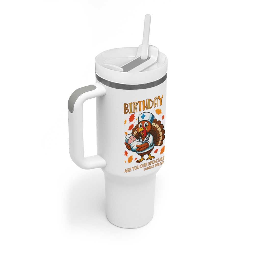 Thanksgiving Turkey Nurse Tumbler With Handle Labor and Delivery Birthday Specialty
