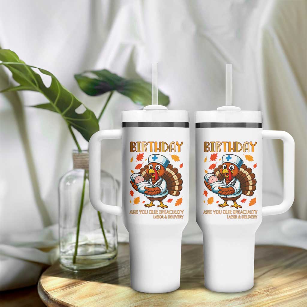 Thanksgiving Turkey Nurse Tumbler With Handle Labor and Delivery Birthday Specialty