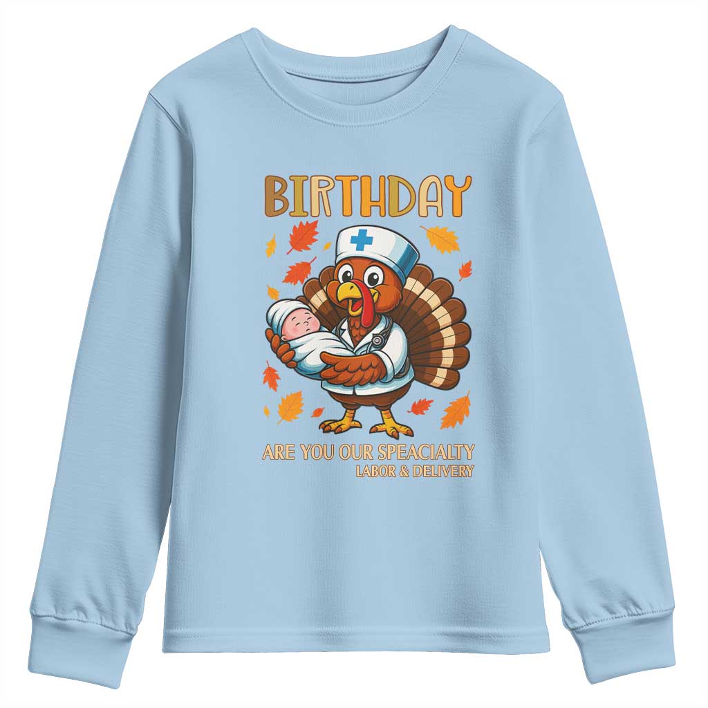Thanksgiving Turkey Nurse Youth Sweatshirt Labor and Delivery Birthday Specialty - Wonder Print Shop