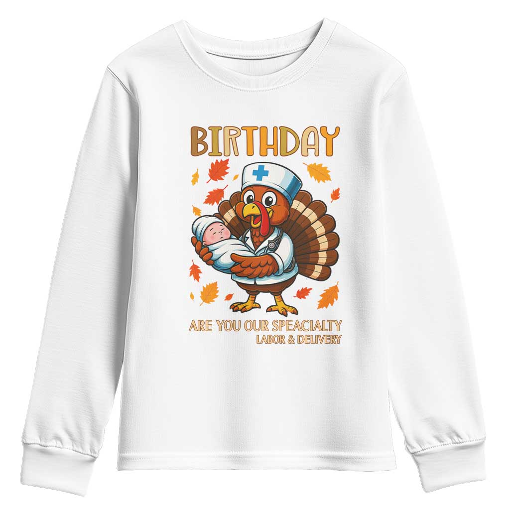 Thanksgiving Turkey Nurse Youth Sweatshirt Labor and Delivery Birthday Specialty - Wonder Print Shop