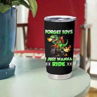 Motocross Dirt Bike Boys Tumbler Cup Forget Toys I Just Wanna Ride