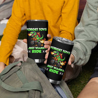 Motocross Dirt Bike Boys Tumbler Cup Forget Toys I Just Wanna Ride