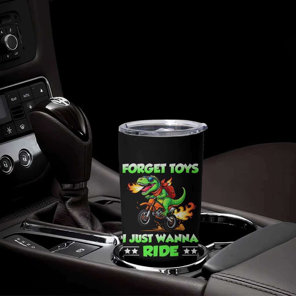 Motocross Dirt Bike Boys Tumbler Cup Forget Toys I Just Wanna Ride