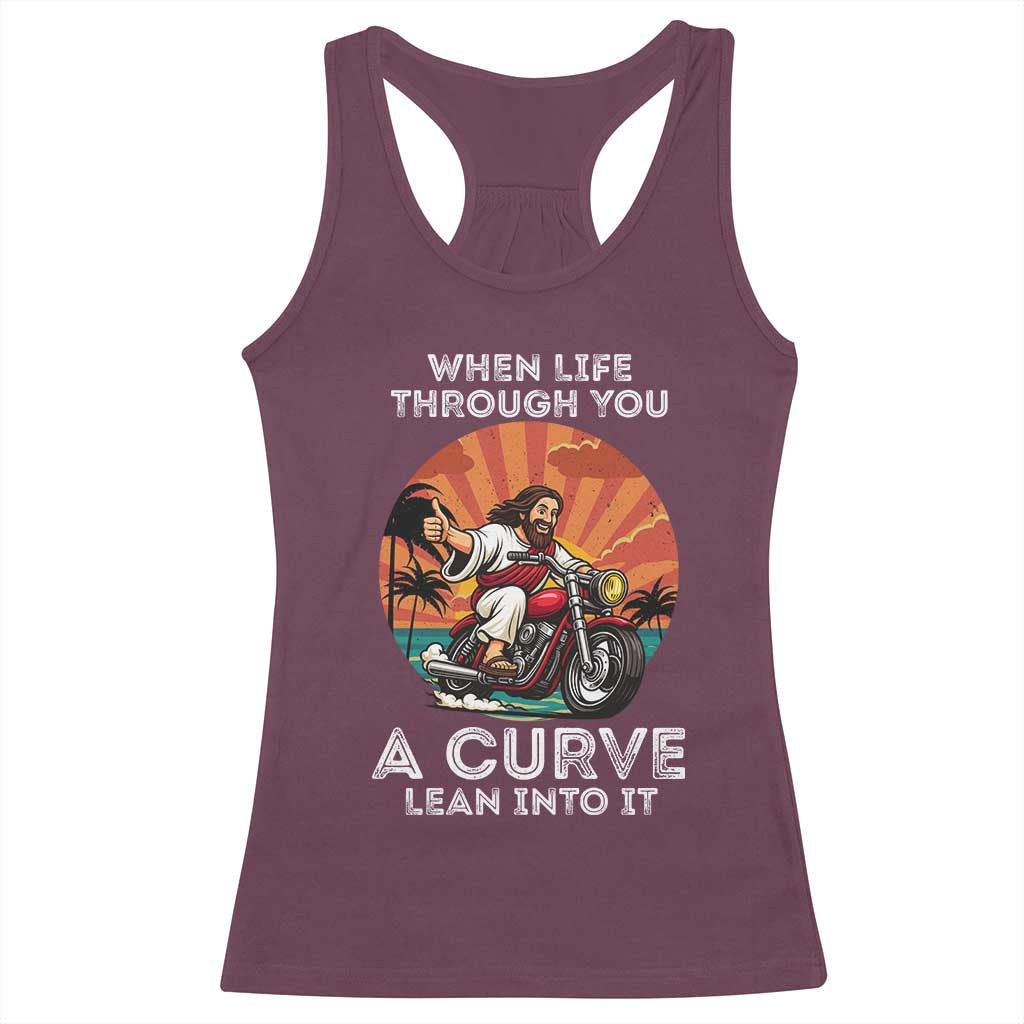 Funny Jesus Christian Motorcycle Racerback Tank Top When Life Throws You A Curve Lean Into It - Wonder Print Shop