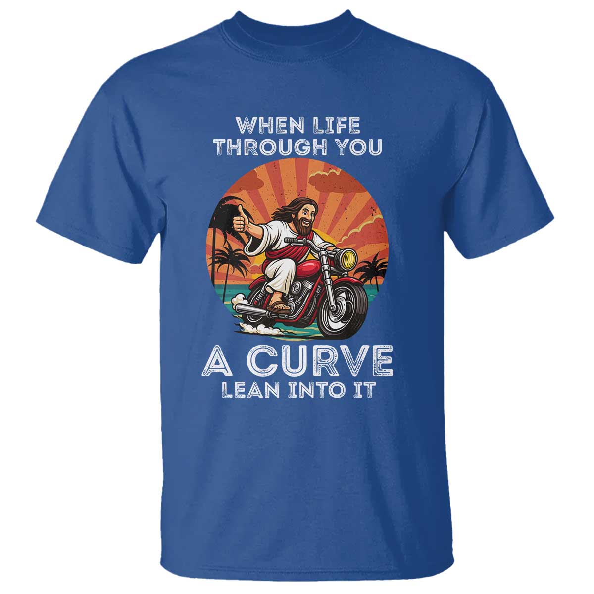 Funny Jesus Christian Motorcycle T Shirt When Life Throws You A Curve Lean Into It - Wonder Print Shop
