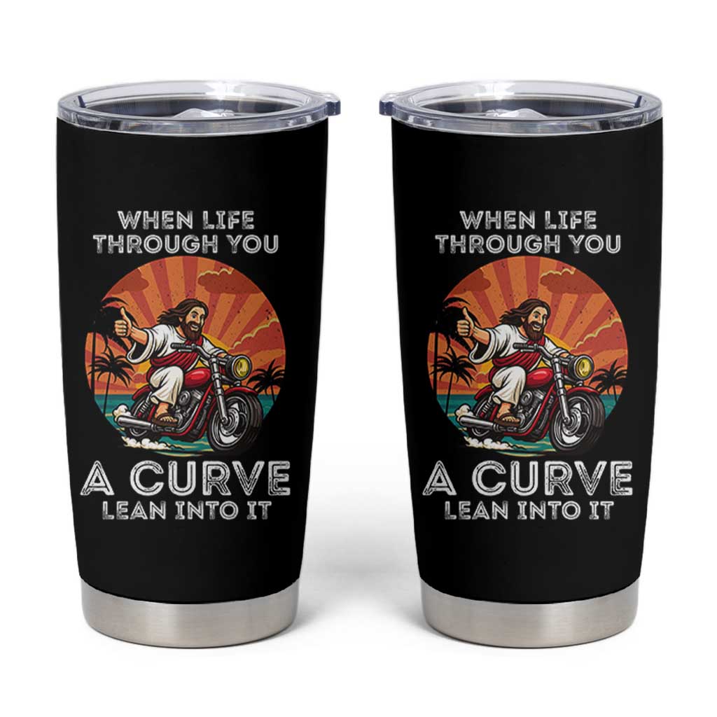 Funny Jesus Christian Motorcycle Tumbler Cup When Life Throws You A Curve Lean Into It