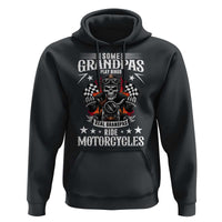 Funny Grandpa Biker Hoodie Some Grandpas Play Bingo Real Grandpas Ride Motorcycles - Wonder Print Shop