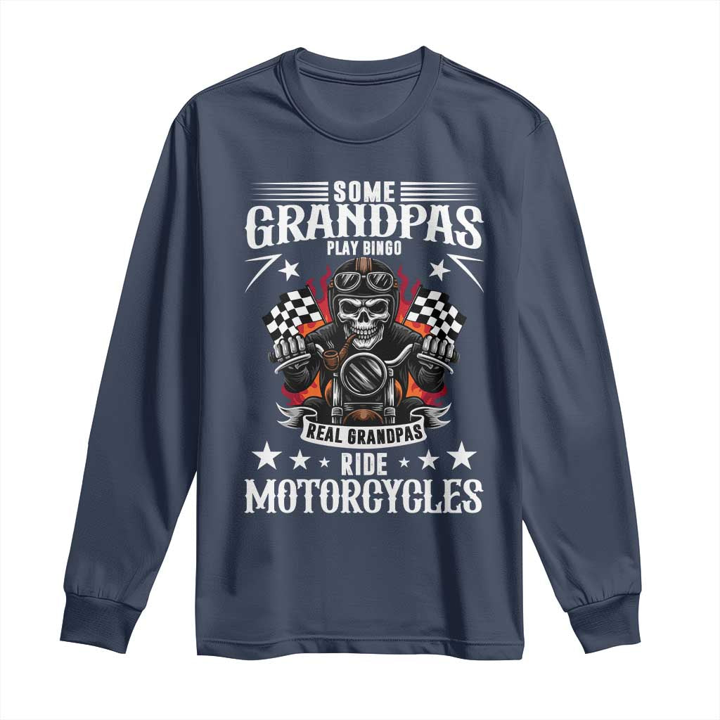 Funny Grandpa Biker Long Sleeve Shirt Some Grandpas Play Bingo Real Grandpas Ride Motorcycles - Wonder Print Shop