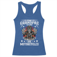 Funny Grandpa Biker Racerback Tank Top Some Grandpas Play Bingo Real Grandpas Ride Motorcycles - Wonder Print Shop