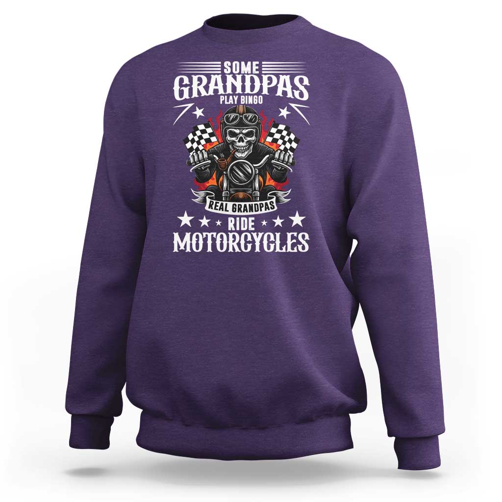 Funny Grandpa Biker Sweatshirt Some Grandpas Play Bingo Real Grandpas Ride Motorcycles - Wonder Print Shop