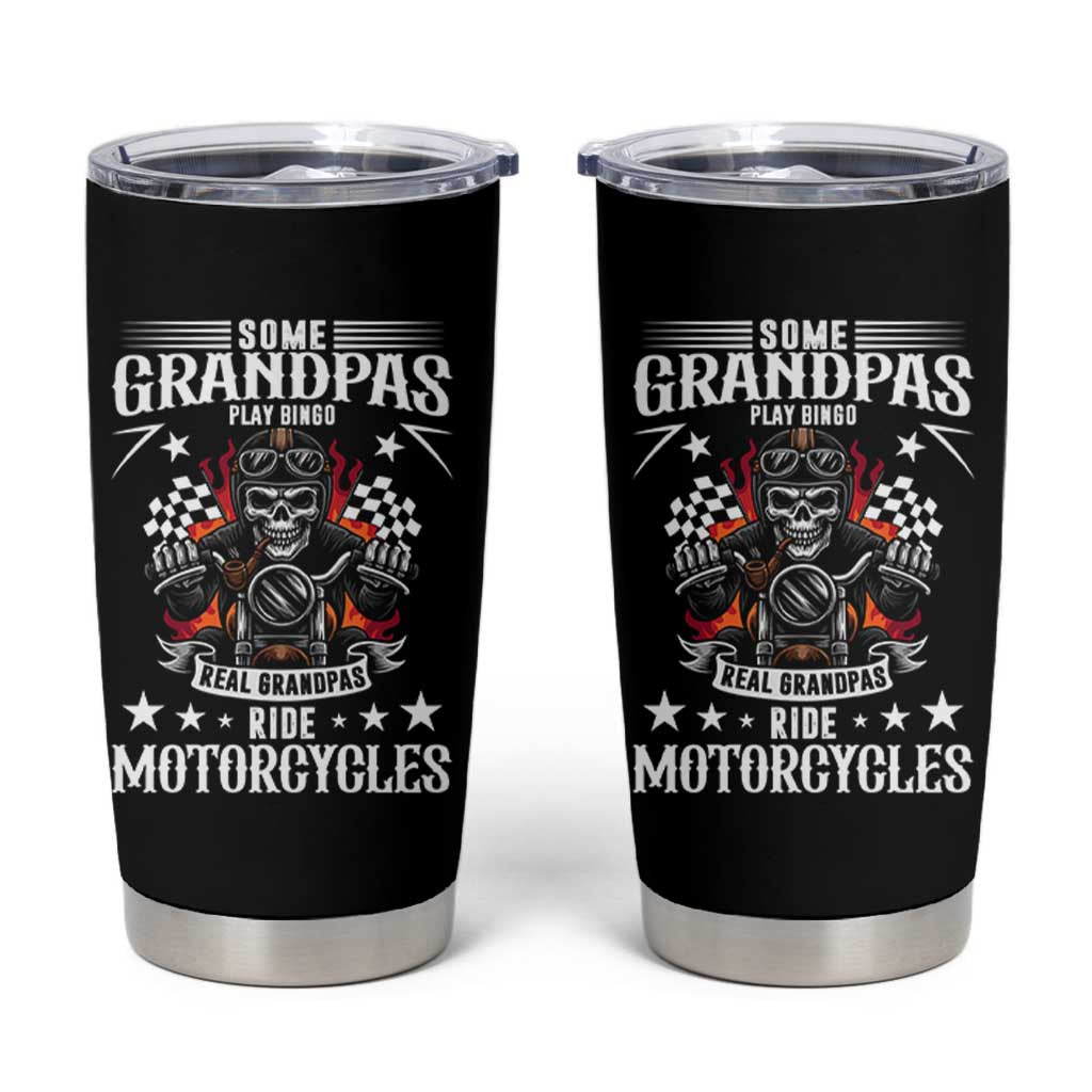 Funny Grandpa Biker Tumbler Cup Some Grandpas Play Bingo Real Grandpas Ride Motorcycles