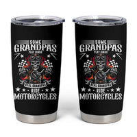 Funny Grandpa Biker Tumbler Cup Some Grandpas Play Bingo Real Grandpas Ride Motorcycles
