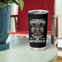 Funny Grandpa Biker Tumbler Cup Some Grandpas Play Bingo Real Grandpas Ride Motorcycles