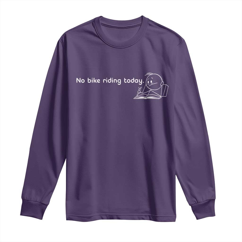 Funny Biker Lovers Long Sleeve Shirt No Bike Riding Today - Wonder Print Shop