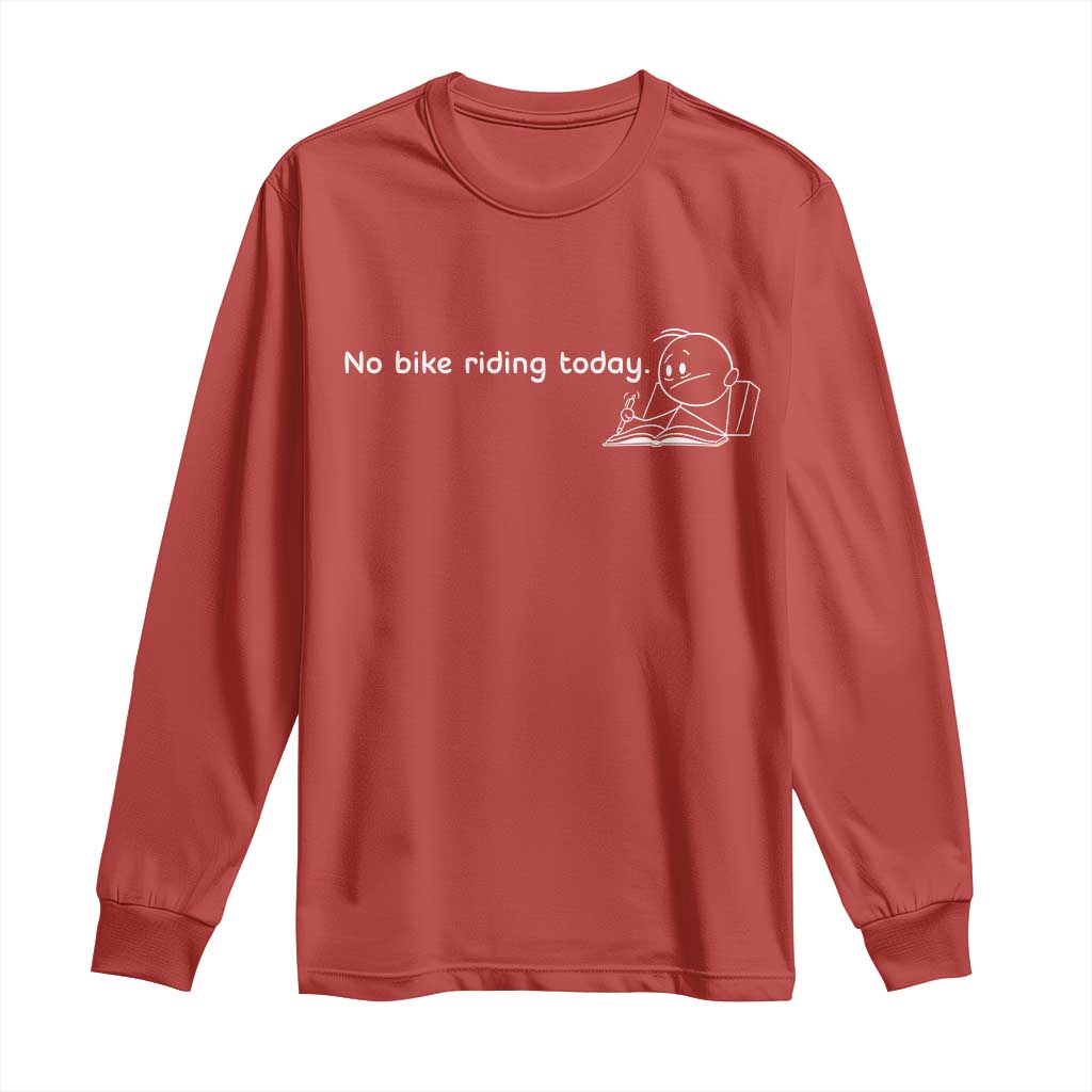 Funny Biker Lovers Long Sleeve Shirt No Bike Riding Today - Wonder Print Shop
