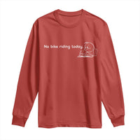 Funny Biker Lovers Long Sleeve Shirt No Bike Riding Today - Wonder Print Shop