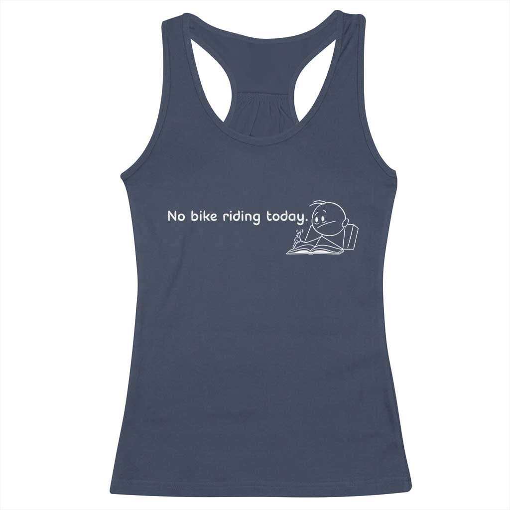Funny Biker Lovers Racerback Tank Top No Bike Riding Today - Wonder Print Shop