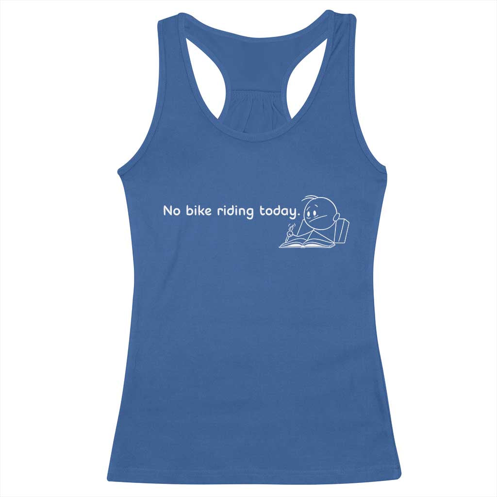 Funny Biker Lovers Racerback Tank Top No Bike Riding Today - Wonder Print Shop