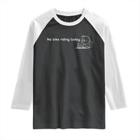 Funny Biker Lovers Raglan Shirt No Bike Riding Today - Wonder Print Shop