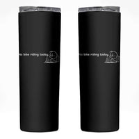 Funny Biker Lovers Skinny Tumbler No Bike Riding Today