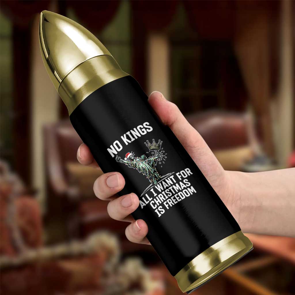 No Kings Bullet Tumbler All I Want For Christmas Is Freedom - Wonder Print Shop