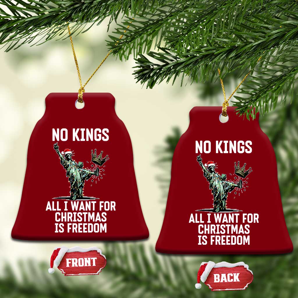No Kings Ceramic Ornament All I Want For Xmas Is Freedom - Wonder Print Shop