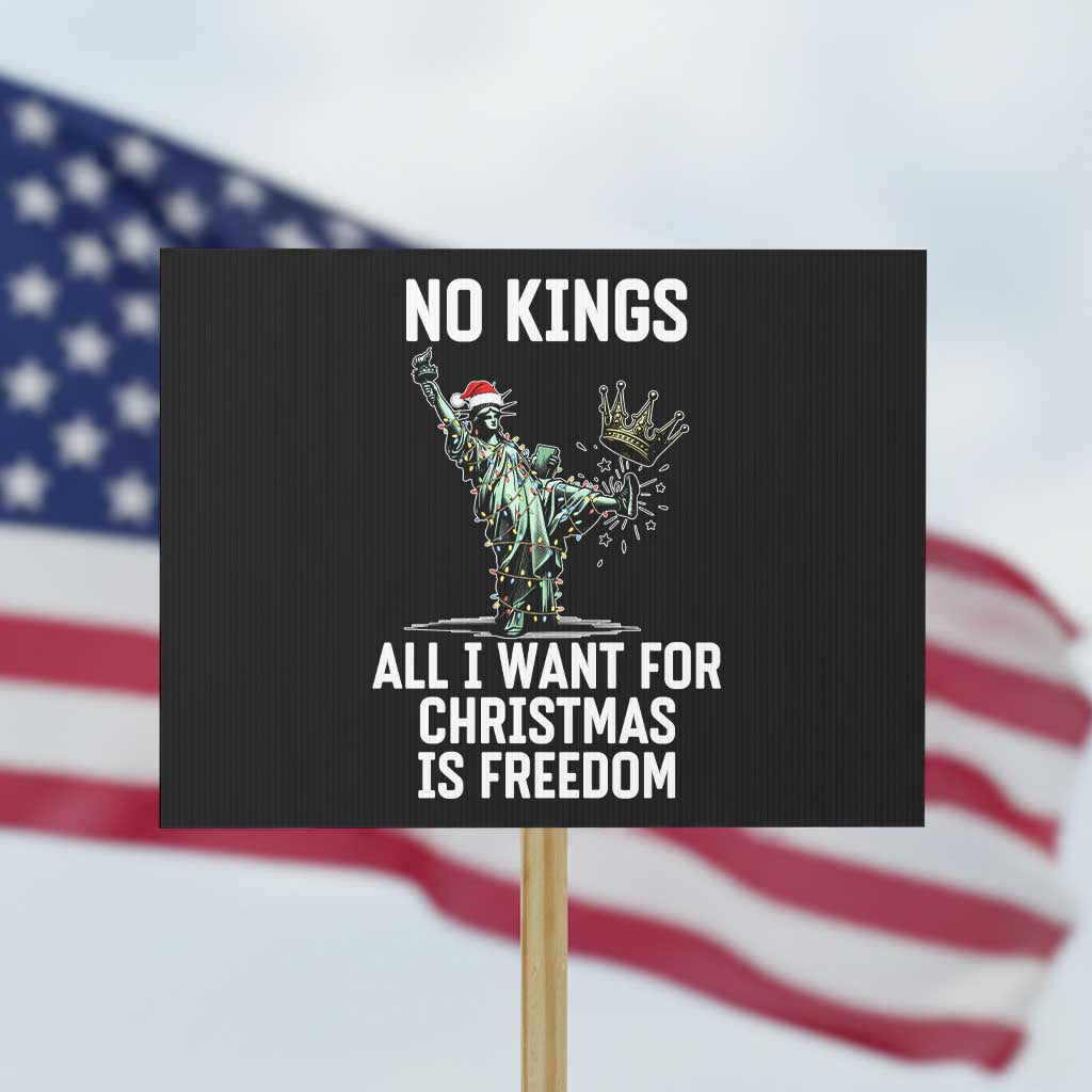 No Kings Protest Sign All I Want For Christmas Is Freedom - Wonder Print Shop