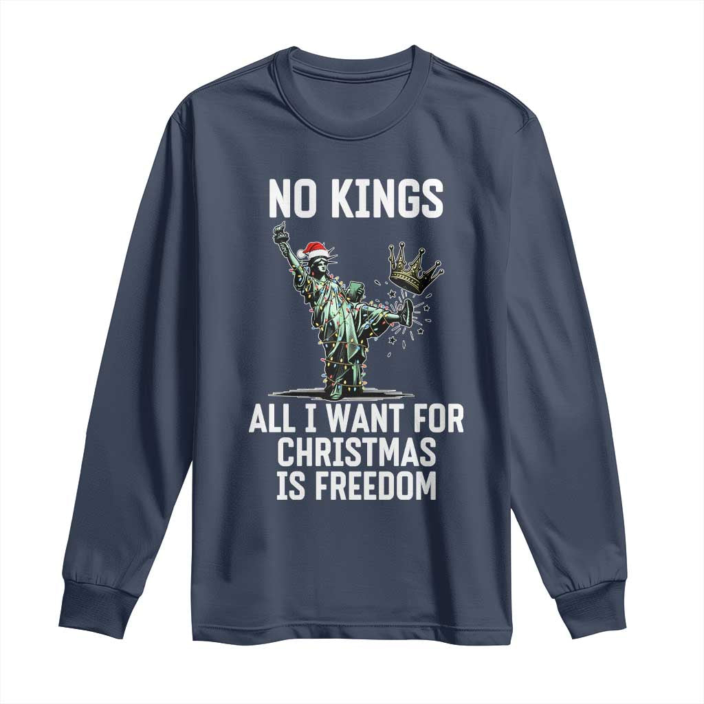 No Kings Long Sleeve Shirt All I Want For Christmas Is Freedom - Wonder Print Shop