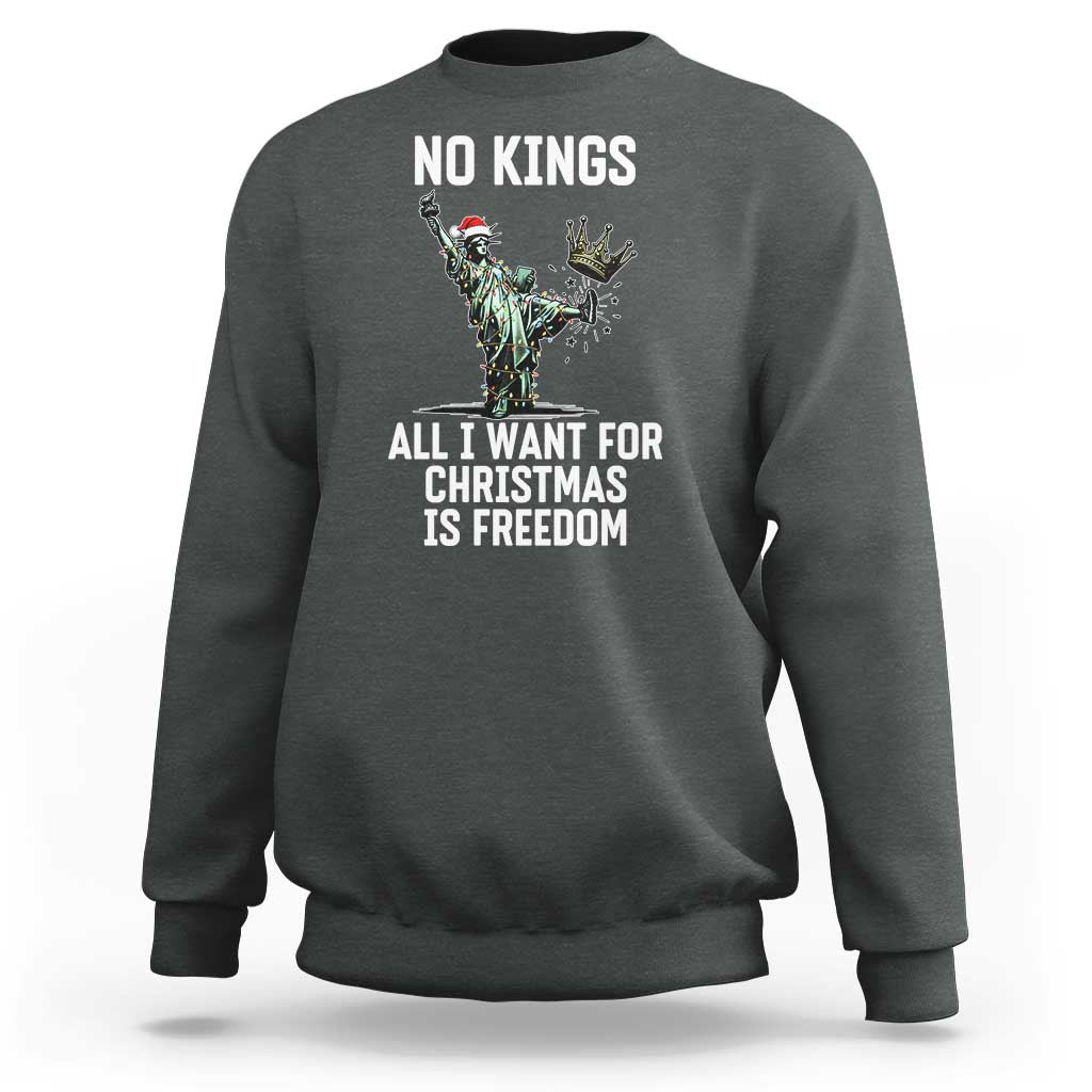 No Kings Sweatshirt All I Want For Christmas Is Freedom - Wonder Print Shop