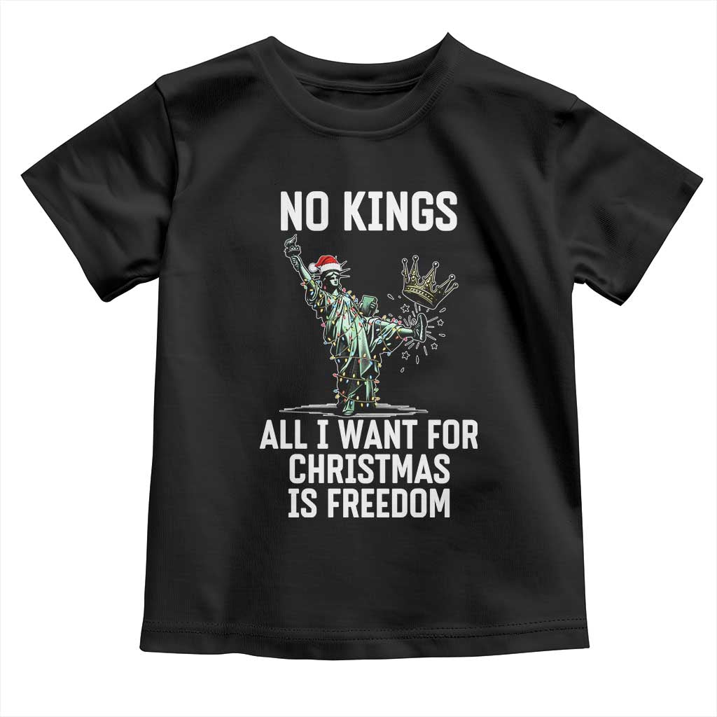 No Kings Toddler T Shirt All I Want For Christmas Is Freedom - Wonder Print Shop