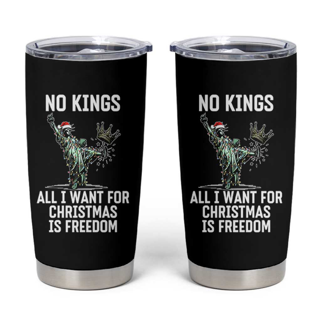 No Kings Tumbler Cup All I Want For Christmas Is Freedom - Wonder Print Shop