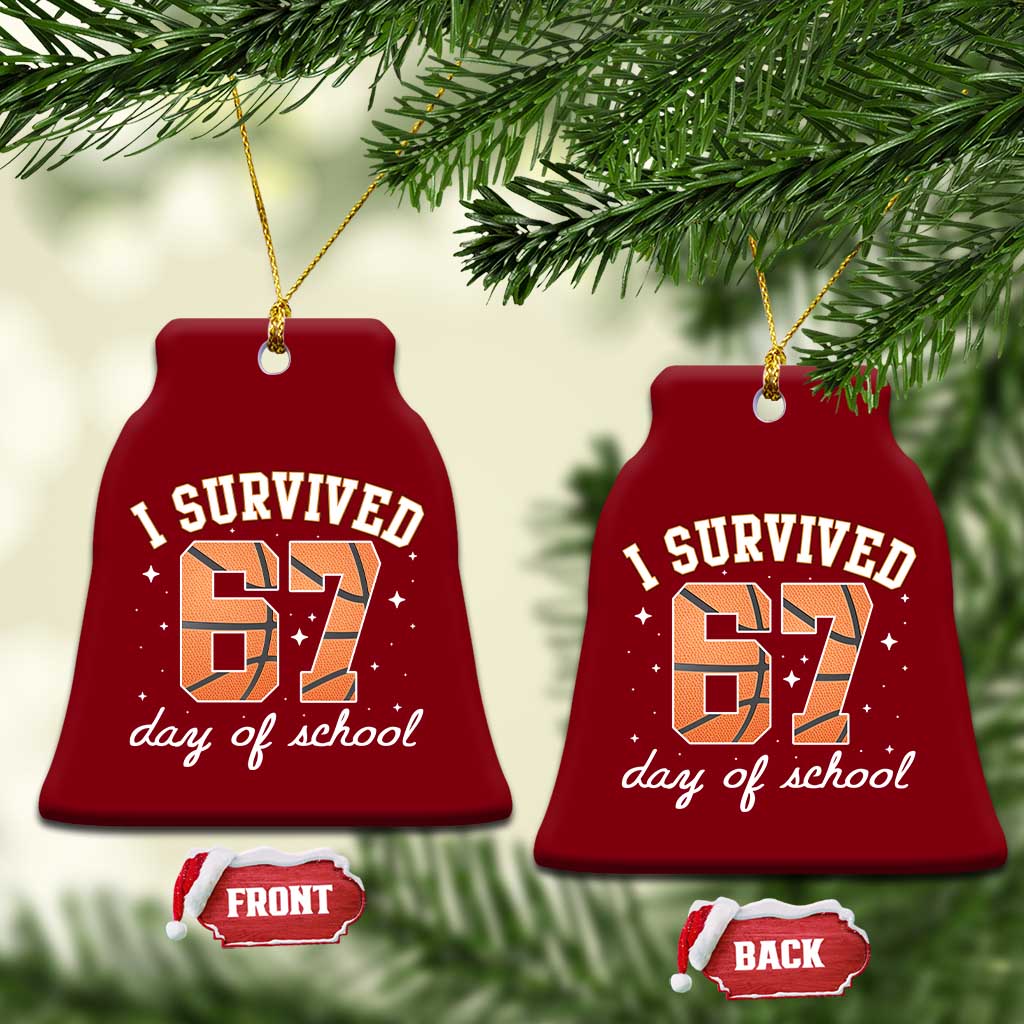 67 Six Seven Meme Ceramic Ornament I Survived Days Of School - Wonder Print Shop