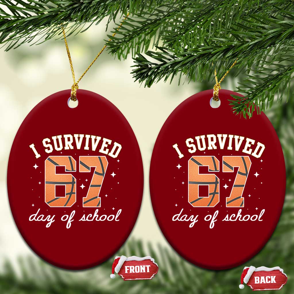 67 Six Seven Meme Ceramic Ornament I Survived Days Of School - Wonder Print Shop