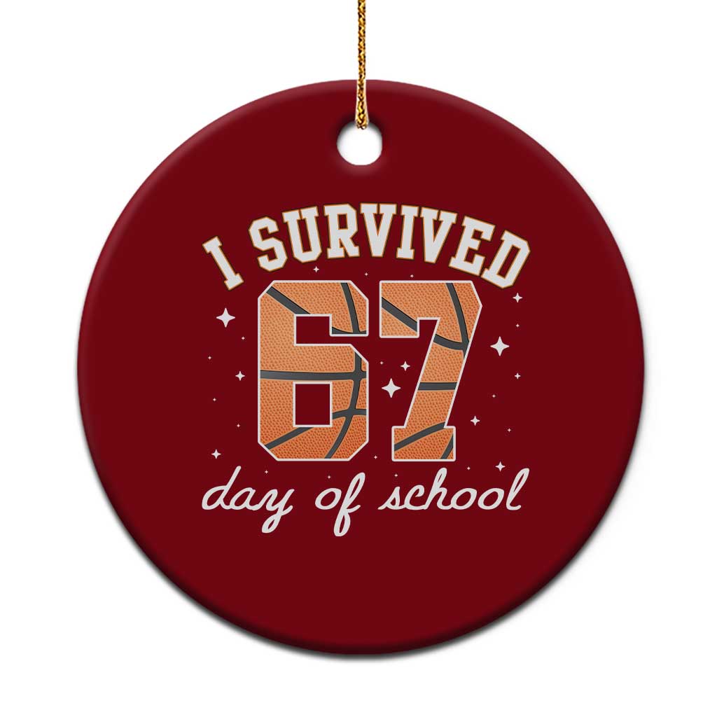 67 Six Seven Meme Ceramic Ornament I Survived Days Of School - Wonder Print Shop