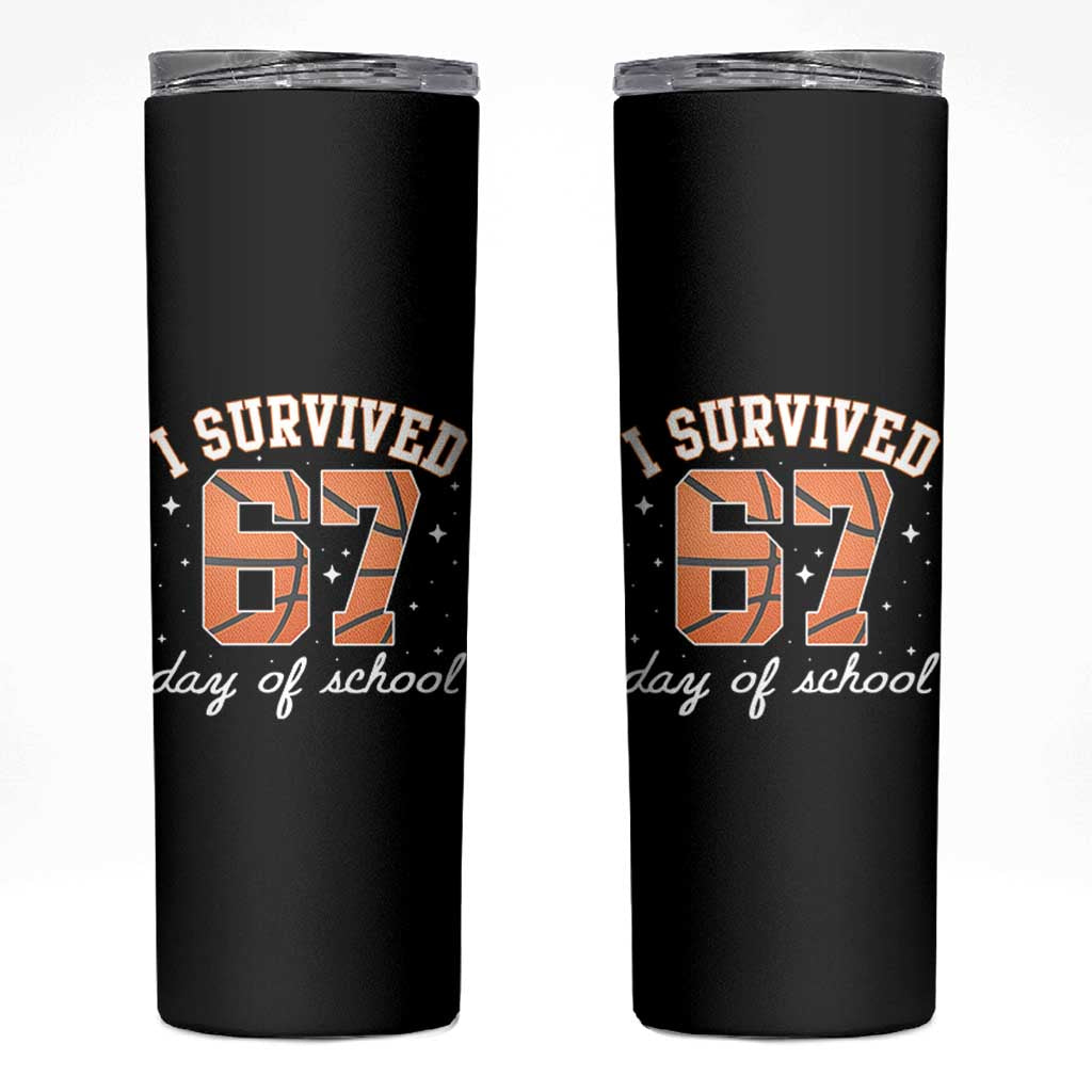 67 Six Seven Meme Skinny Tumbler I Survived Days Of School - Wonder Print Shop
