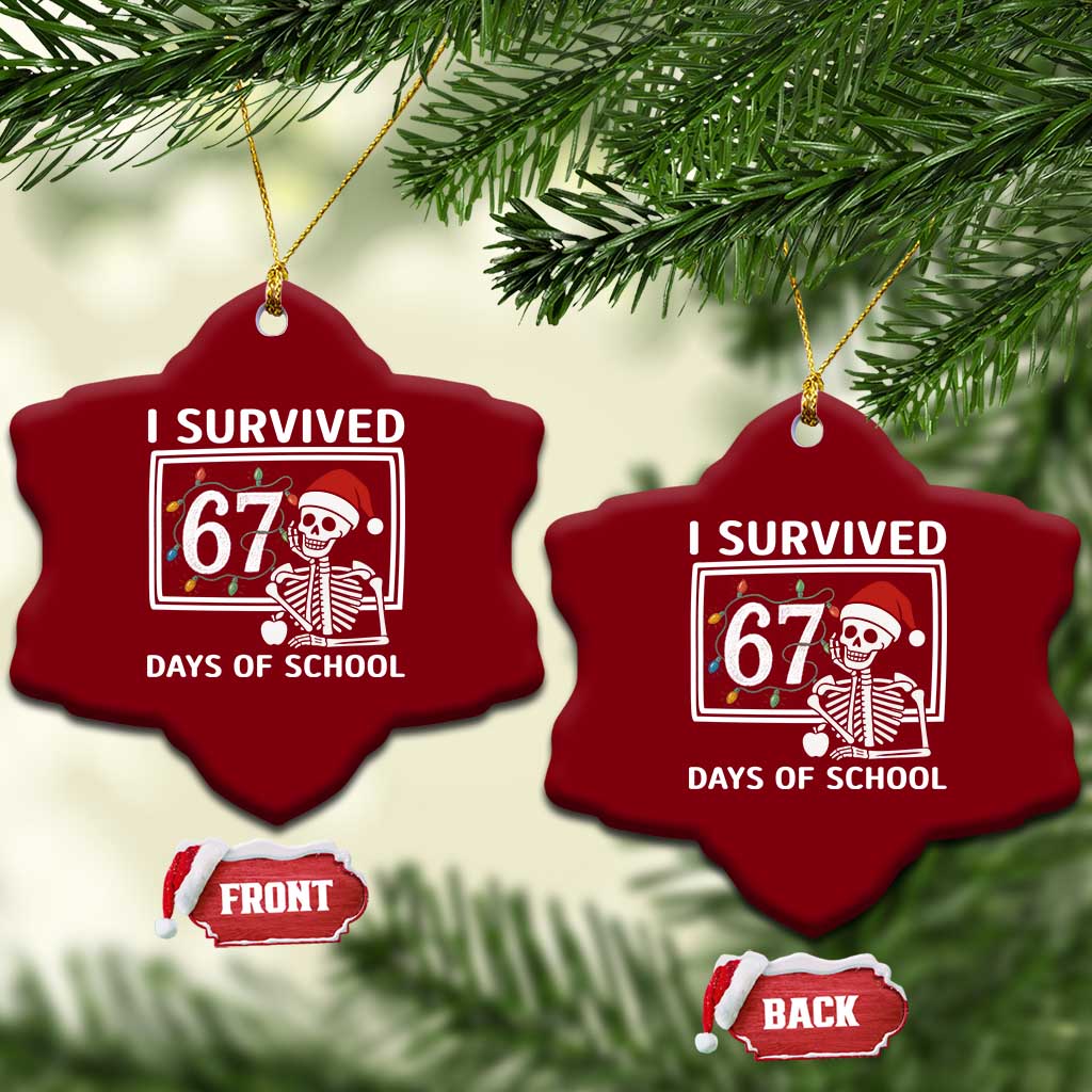 I Survived 67 Days Of School Skeleton Ceramic Ornament Funny Christmas Six Seven Meme - Wonder Print Shop