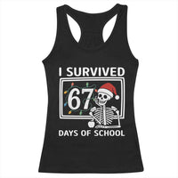 I Survived 67 Days Of School Skeleton Racerback Tank Top Funny Christmas Six Seven Meme - Wonder Print Shop