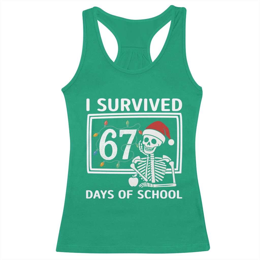 I Survived 67 Days Of School Skeleton Racerback Tank Top Funny Christmas Six Seven Meme - Wonder Print Shop