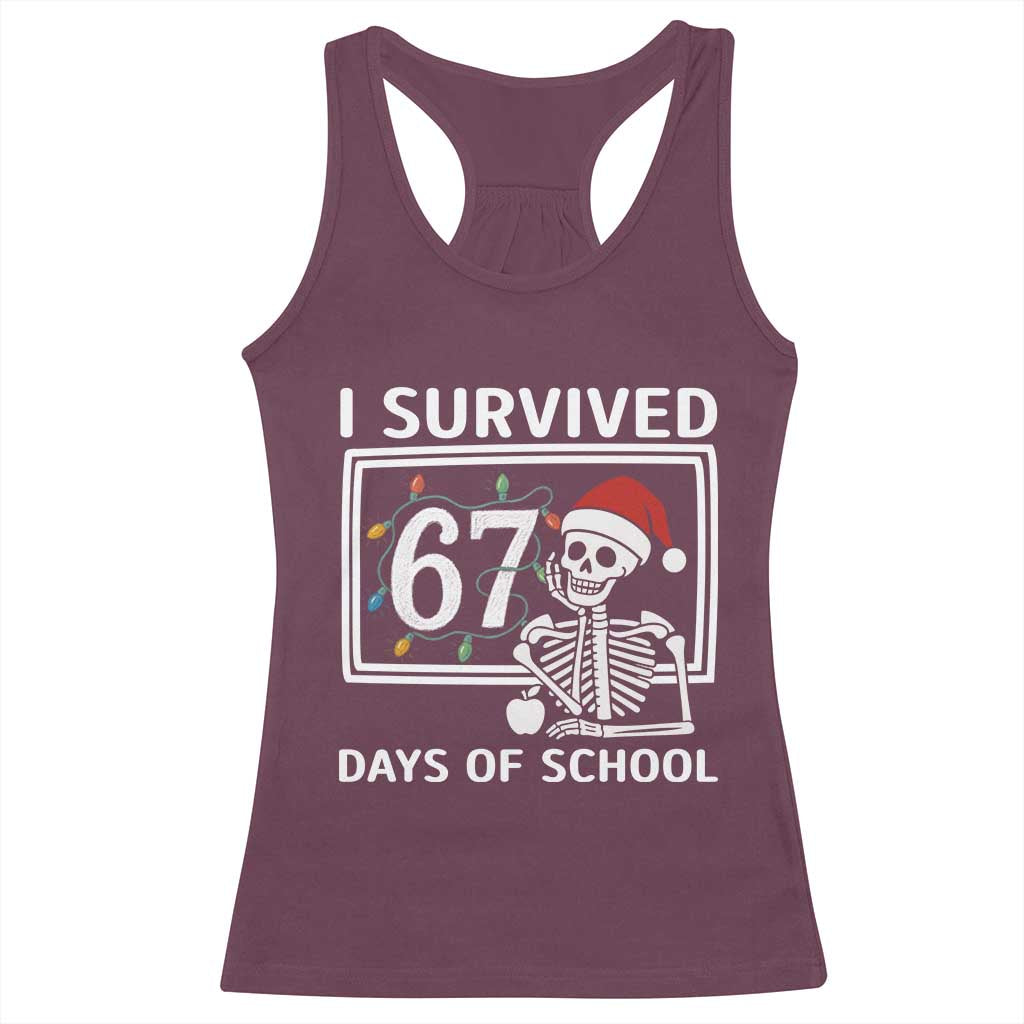 I Survived 67 Days Of School Skeleton Racerback Tank Top Funny Christmas Six Seven Meme - Wonder Print Shop