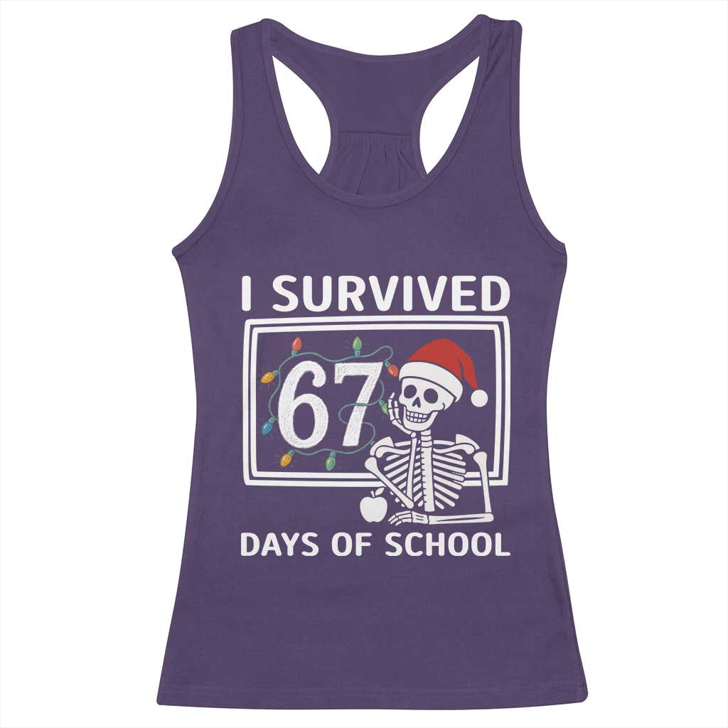 I Survived 67 Days Of School Skeleton Racerback Tank Top Funny Christmas Six Seven Meme - Wonder Print Shop
