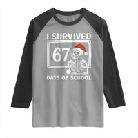 I Survived 67 Days Of School Skeleton Raglan Shirt Funny Christmas Six Seven Meme - Wonder Print Shop