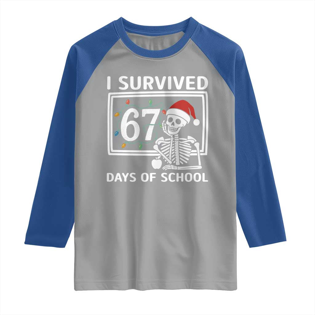 I Survived 67 Days Of School Skeleton Raglan Shirt Funny Christmas Six Seven Meme - Wonder Print Shop